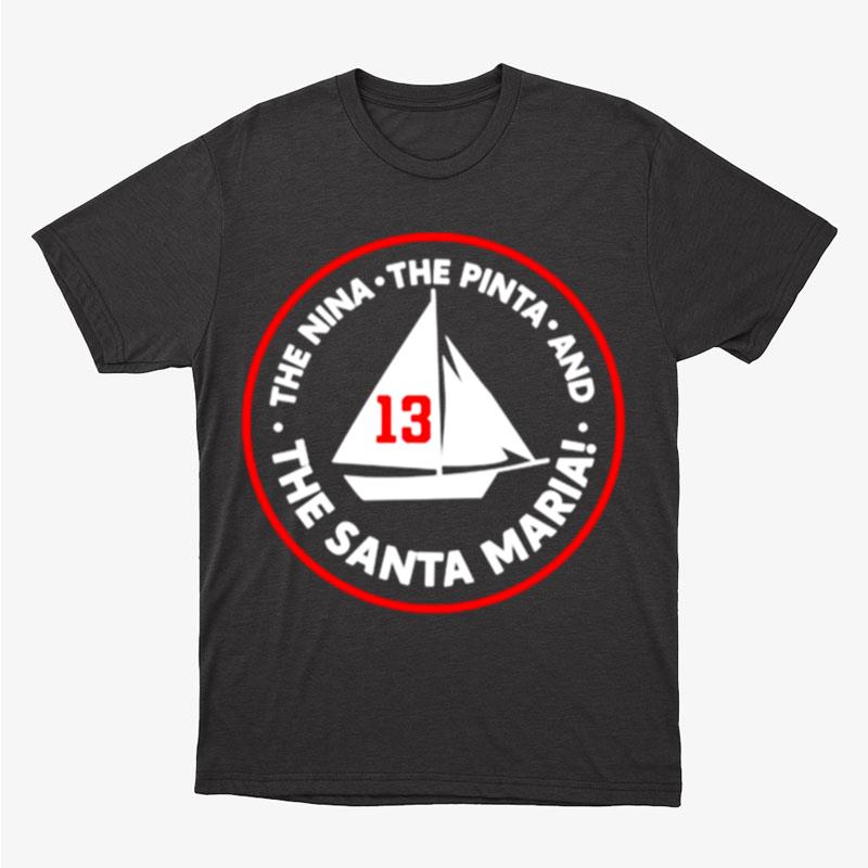 13 The Nina The Pinta Santa Maria Unisex T-Shirt Hoodie Sweatshirt
