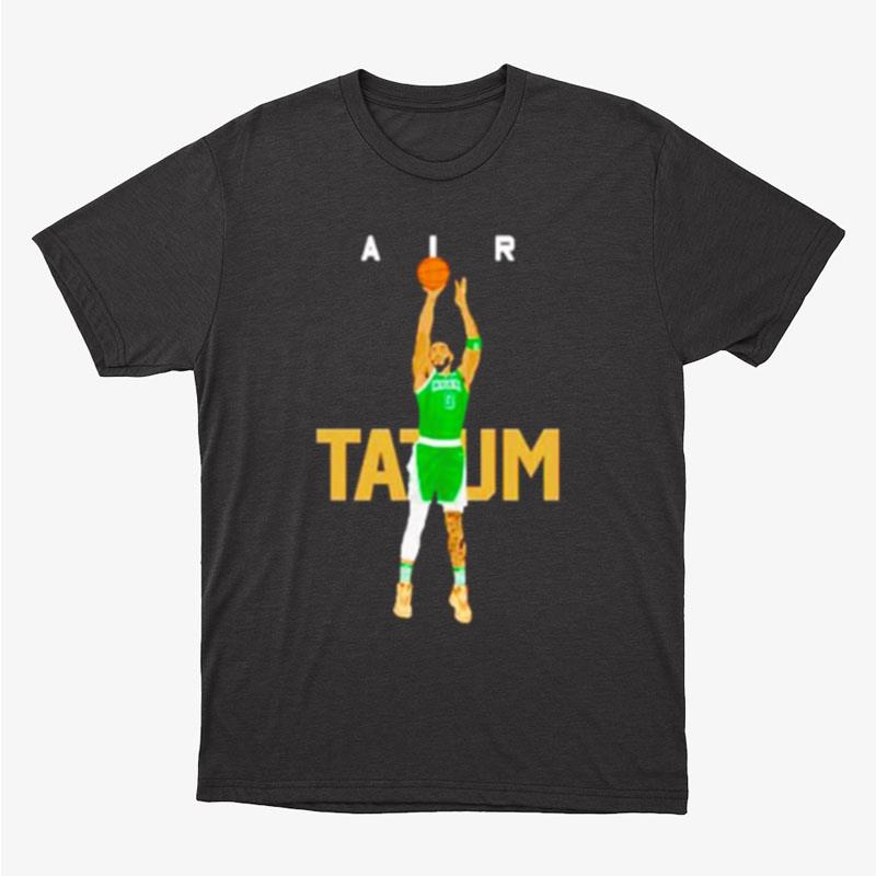 Air Tatum Jayson Tatum Boston Celtics Basketball Jump Shoo Unisex T-Shirt Hoodie Sweatshirt