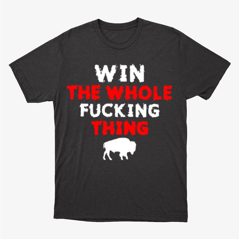 Buffalo Bills Damar Hamlin Win The Whole Fucking Thing Unisex T-Shirt Hoodie Sweatshirt