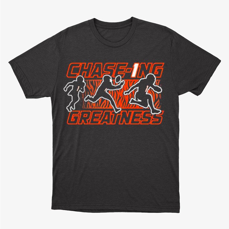 Chase 1Ng Greatness Cincinnati Football Unisex T-Shirt Hoodie Sweatshirt