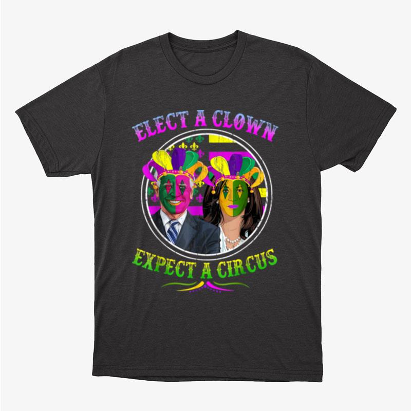 Elect A Clown Expect A Circus Funny Anti Biden Mardi Gras Unisex T-Shirt Hoodie Sweatshirt