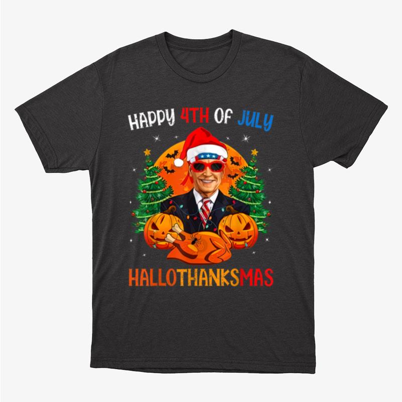Funny Biden Happy 4Th Of Hallothanksmas Holidays Halloween Unisex T-Shirt Hoodie Sweatshirt