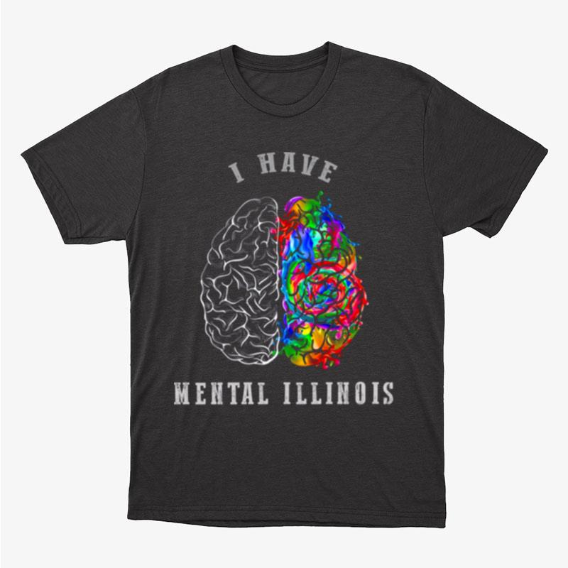 I Have Mental Illinois Unisex T-Shirt Hoodie Sweatshirt