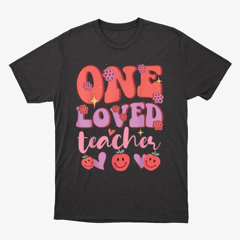One Loved Teacher Groovy Retro Valentines Day Teacher School Unisex T-Shirt Hoodie Sweatshirt