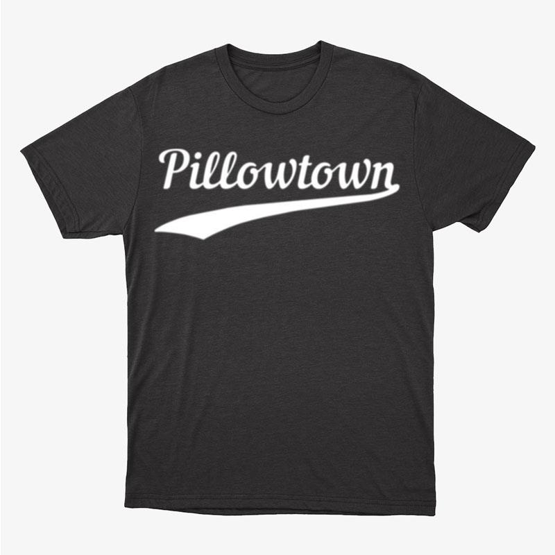 Pillowtown Community Tv Show Unisex T-Shirt Hoodie Sweatshirt