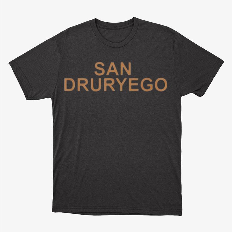 San Druryego Unisex T-Shirt Hoodie Sweatshirt