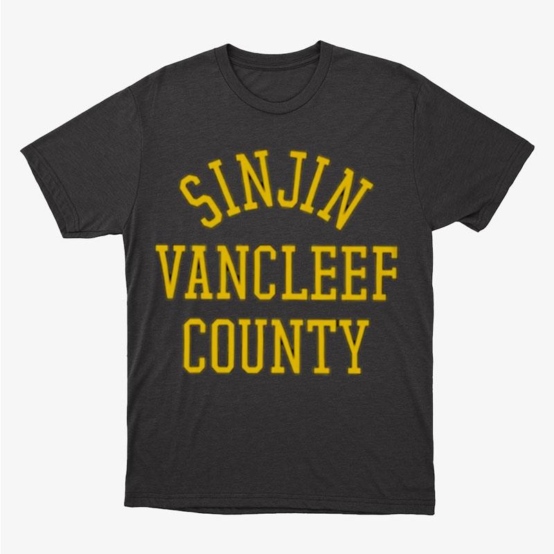 Sinjin Vancleef County Unisex T-Shirt Hoodie Sweatshirt