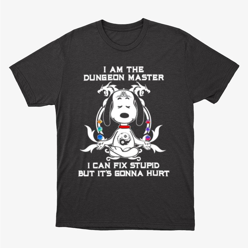 Snoopy Dungeons And Dragons I Am The Dungeon Master I Can Fix Stupid But It's Gonna Hur Unisex T-Shirt Hoodie Sweatshirt