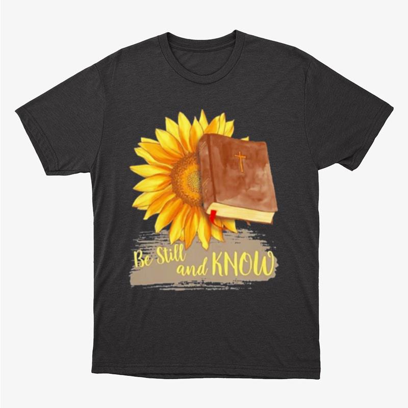 Sunflower Jesus Be Still And Know Unisex T-Shirt Hoodie Sweatshirt
