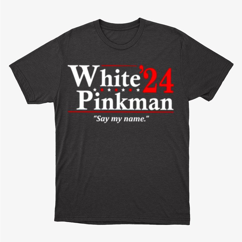White Pinkman Say My Name 2024 Unisex T-Shirt Hoodie Sweatshirt