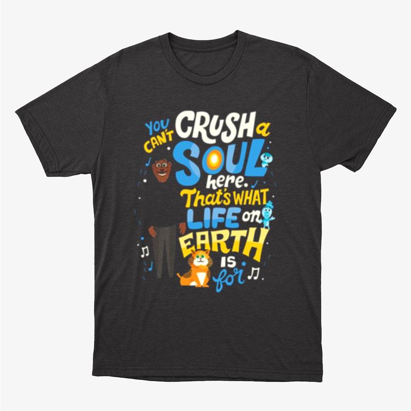 You Can't Crush A Soul Movie Unisex T-Shirt Hoodie Sweatshirt