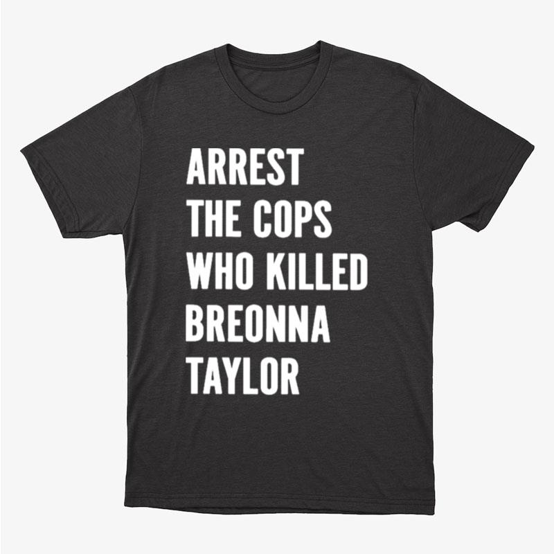 Arrest The Cops Who Killed Breonna Taylor F1 Unisex T-Shirt Hoodie Sweatshirt