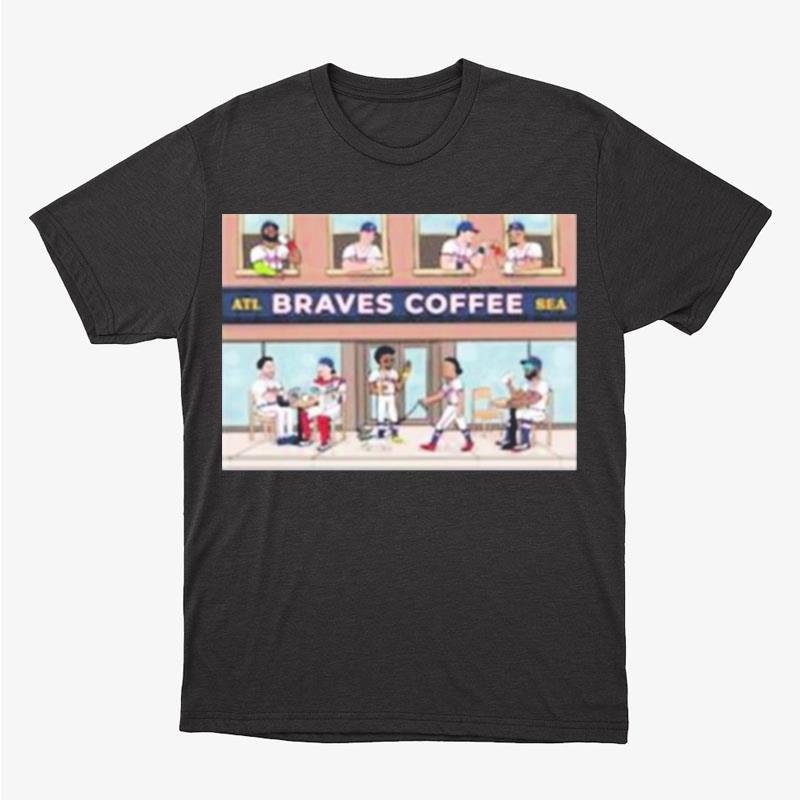 Atl Braves Coffee Sea Unisex T-Shirt Hoodie Sweatshirt