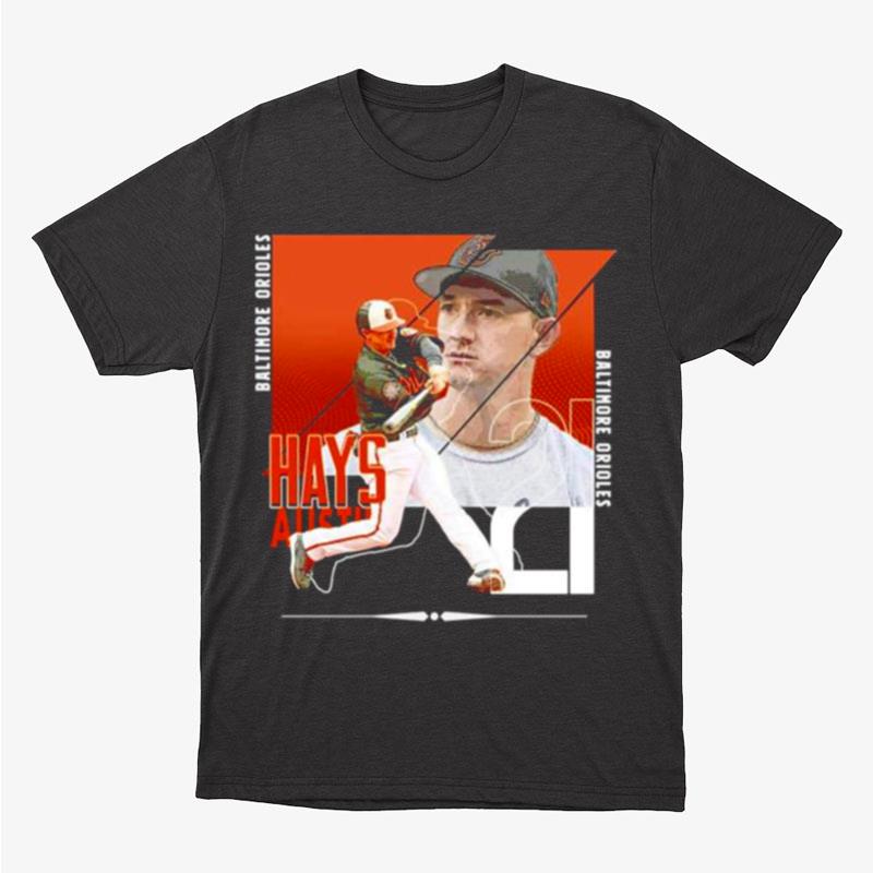 Austin Hays Baltimore Orioles Baseball Poster Unisex T-Shirt Hoodie Sweatshirt