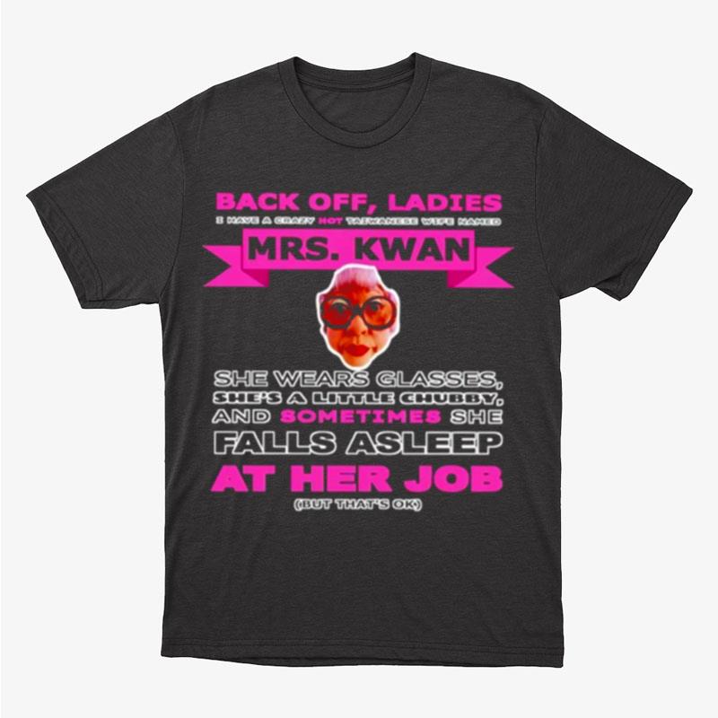 Back Off Ladies Mrs. Kwan She Wears Glasses Unisex T-Shirt Hoodie Sweatshirt