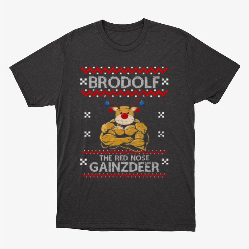 Brodolf The Red Nose Gainzdeer Ugly Christmas Pattern Unisex T-Shirt Hoodie Sweatshirt
