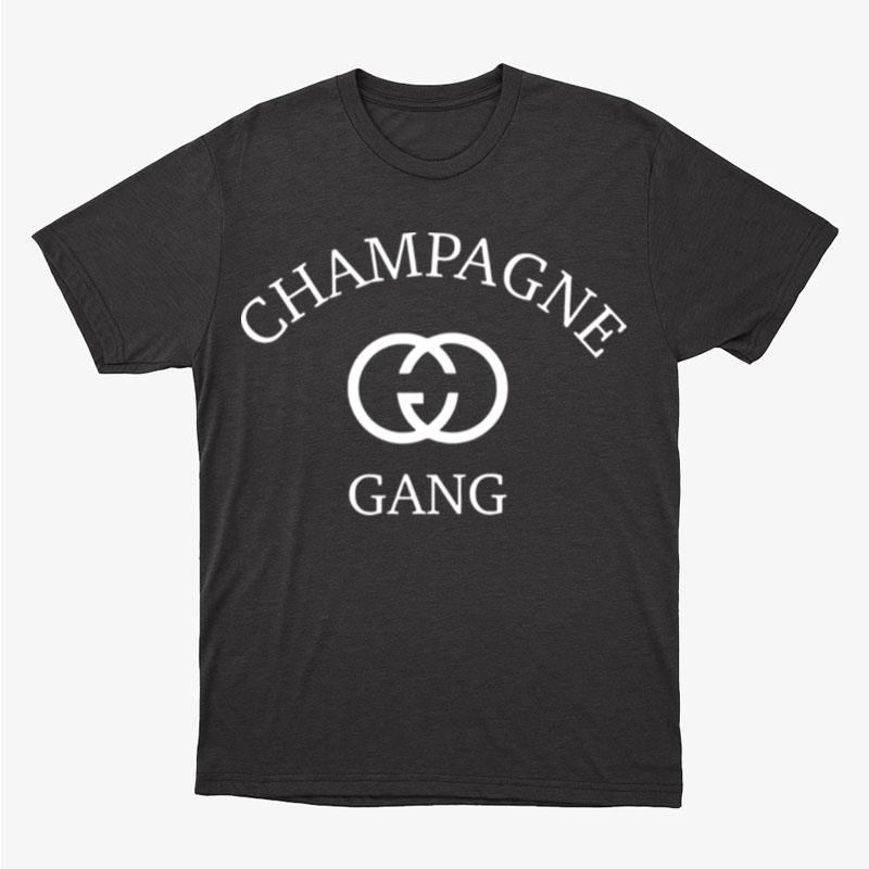 Champagne Gang Unisex T-Shirt Hoodie Sweatshirt