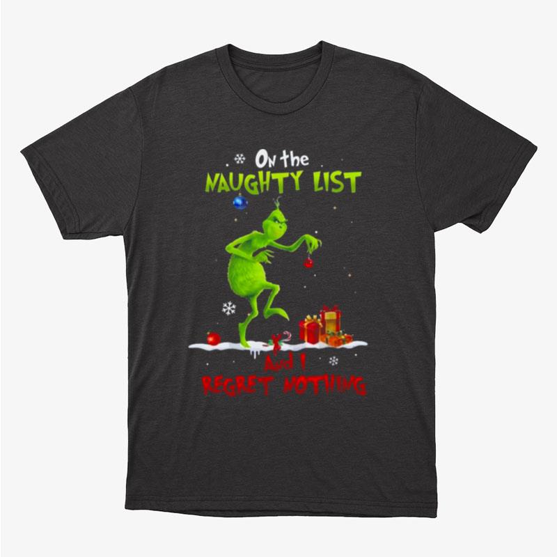 Christmas Grinch On The Naughty List And I Regret Nothing Unisex T-Shirt Hoodie Sweatshirt