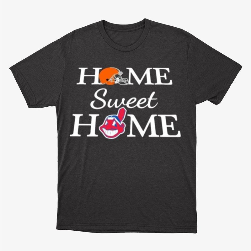 Cleveland Gd And Cleveland Home Sweet Home Unisex T-Shirt Hoodie Sweatshirt