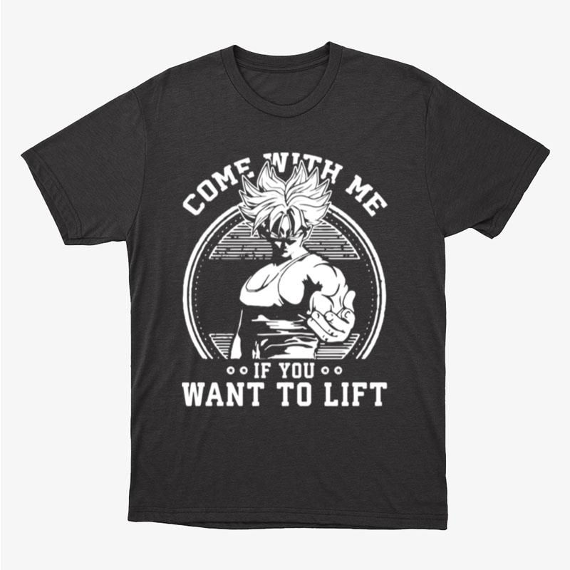 Come With Me If You Want To Lift Anime Workout Dragon Ball Unisex T-Shirt Hoodie Sweatshirt