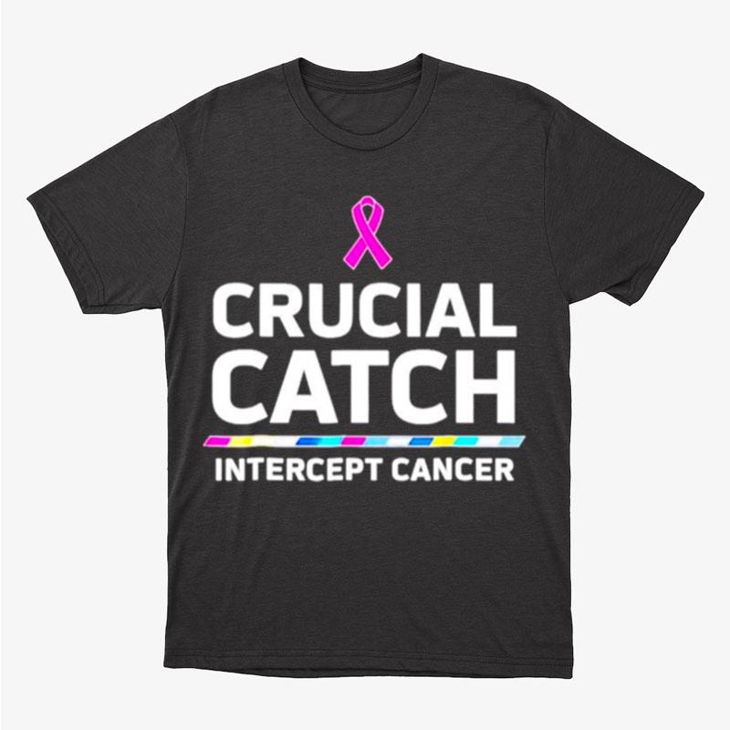 Crucial Catch Intercept Cancer Unisex T-Shirt Hoodie Sweatshirt