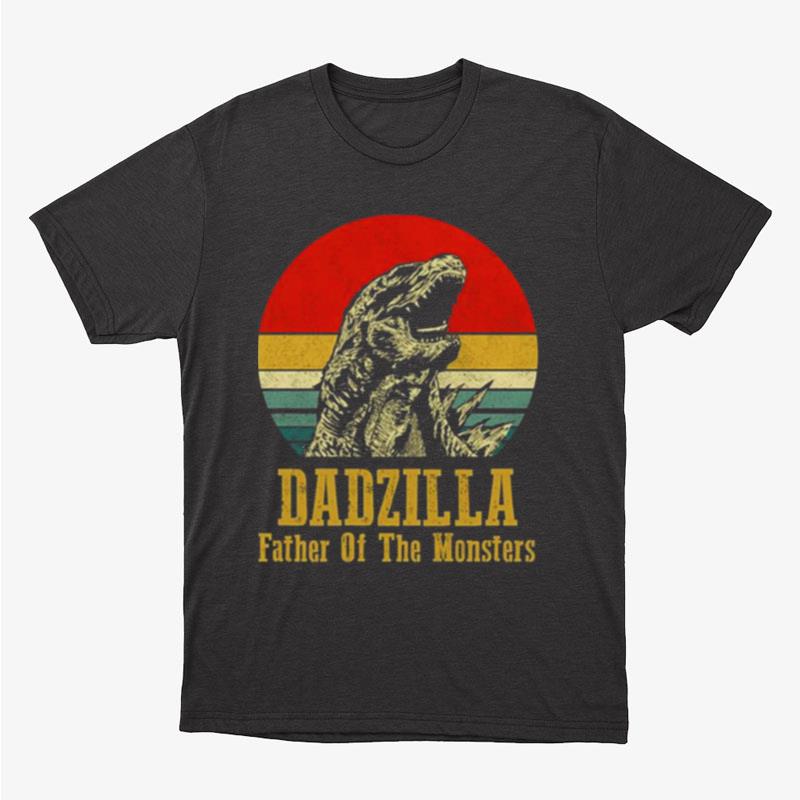 Dadzilla Father Of Monsters Fathers Day Unisex T-Shirt Hoodie Sweatshirt