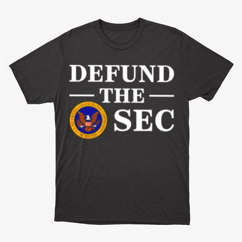 Defund The Sec Unisex T-Shirt Hoodie Sweatshirt