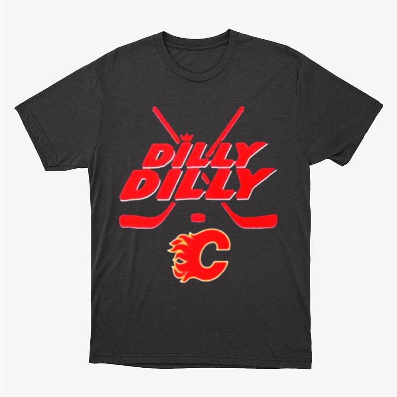 Dilly Dilly Calgary Flames Hockey Unisex T-Shirt Hoodie Sweatshirt