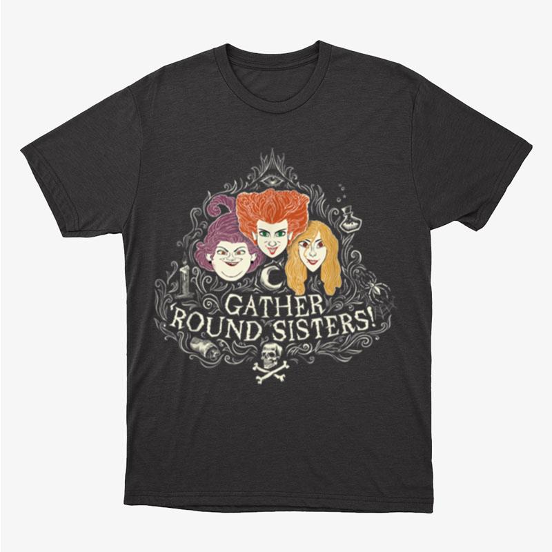 Disney Hocus Pocus Gather' Round Sanderson Sisters Unisex T-Shirt Hoodie Sweatshirt