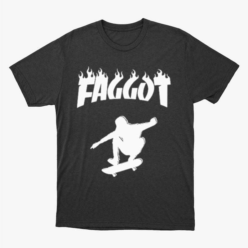 Existaint Faggot Sk8R Unisex T-Shirt Hoodie Sweatshirt