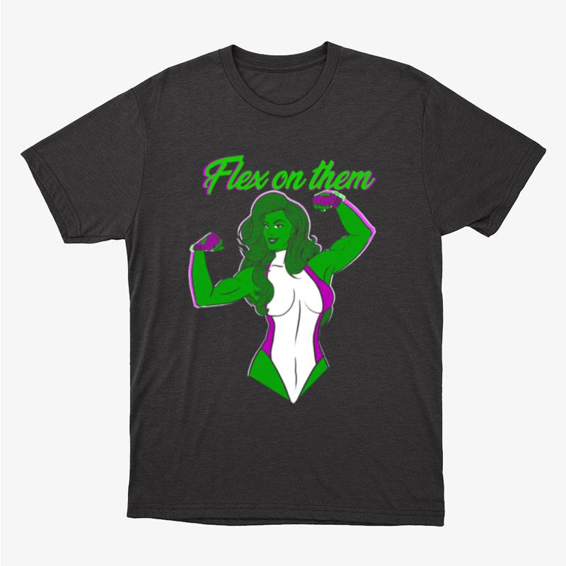 Flex On Them She Hulk Flex Unisex T-Shirt Hoodie Sweatshirt