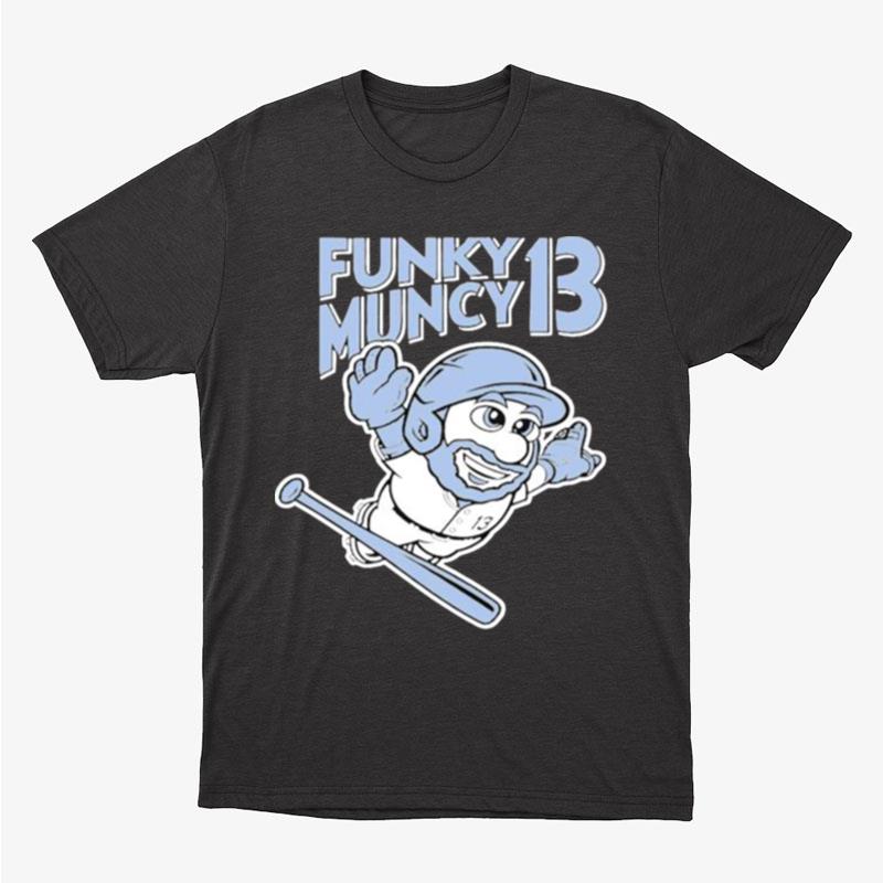 Funky Mario Muncy 13 Max Muncy Unisex T-Shirt Hoodie Sweatshirt