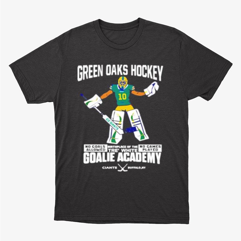 Green Oaks Hockey Tre White Goalie Academy Unisex T-Shirt Hoodie Sweatshirt