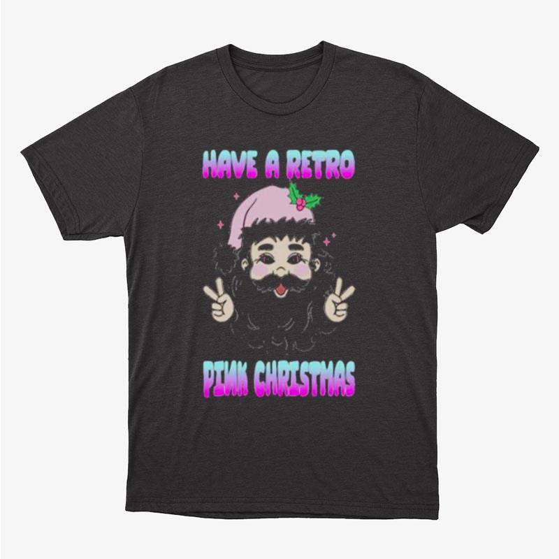 Have A Retro Pink Christmas Santa Claus Unisex T-Shirt Hoodie Sweatshirt