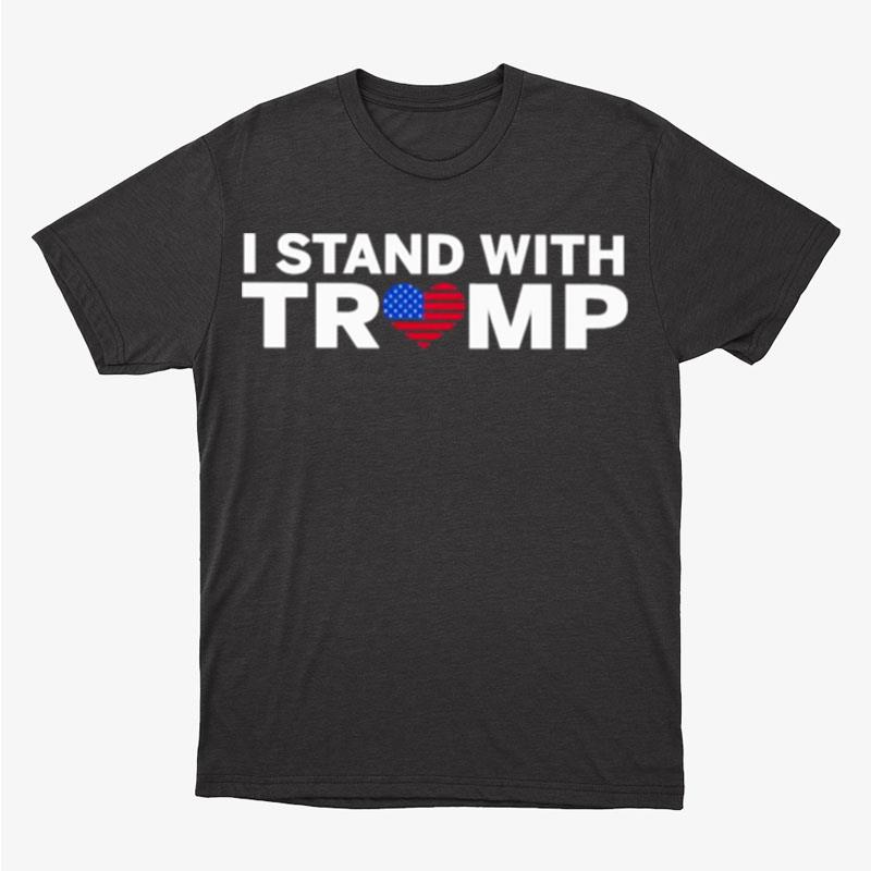 I Stand With Trump Donald Trump 2024 Unisex T-Shirt Hoodie Sweatshirt
