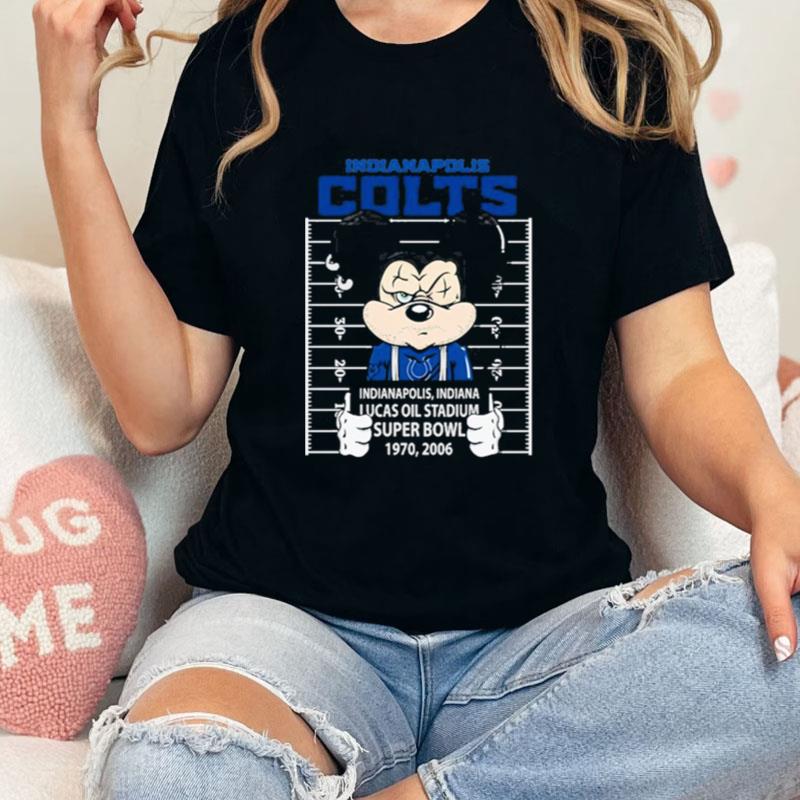 Indianapolis Colts Mickey Mouse Indianapolis Indiana Lucas Oil Stadium Super Bowl 1970 2006 Unisex T-Shirt Hoodie Sweatshirt