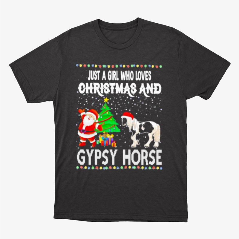 Just A Girl Who Loves Christmas And Gypsy Horse Unisex T-Shirt Hoodie Sweatshirt