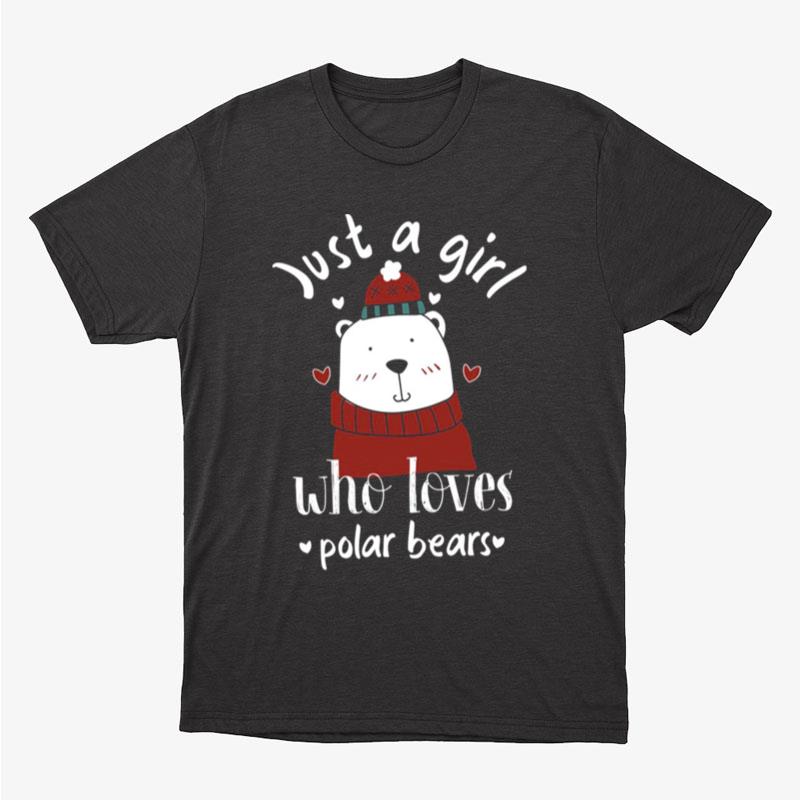 Just A Girl Who Loves Santa Polar Bear Unisex T-Shirt Hoodie Sweatshirt
