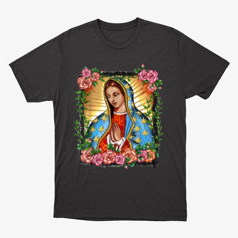 Lady Of Guadalupe Virgin Mary Lady Of Guadalupe Holy Virgin Unisex T-Shirt Hoodie Sweatshirt