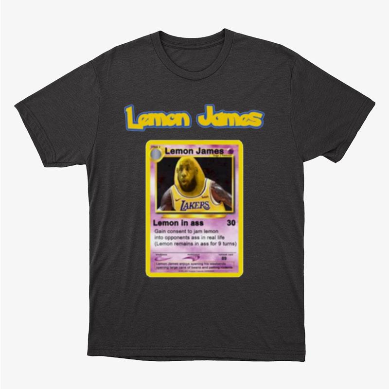 Lemon James Los Angeles Lakers Lemon Is Ass Unisex T-Shirt Hoodie Sweatshirt