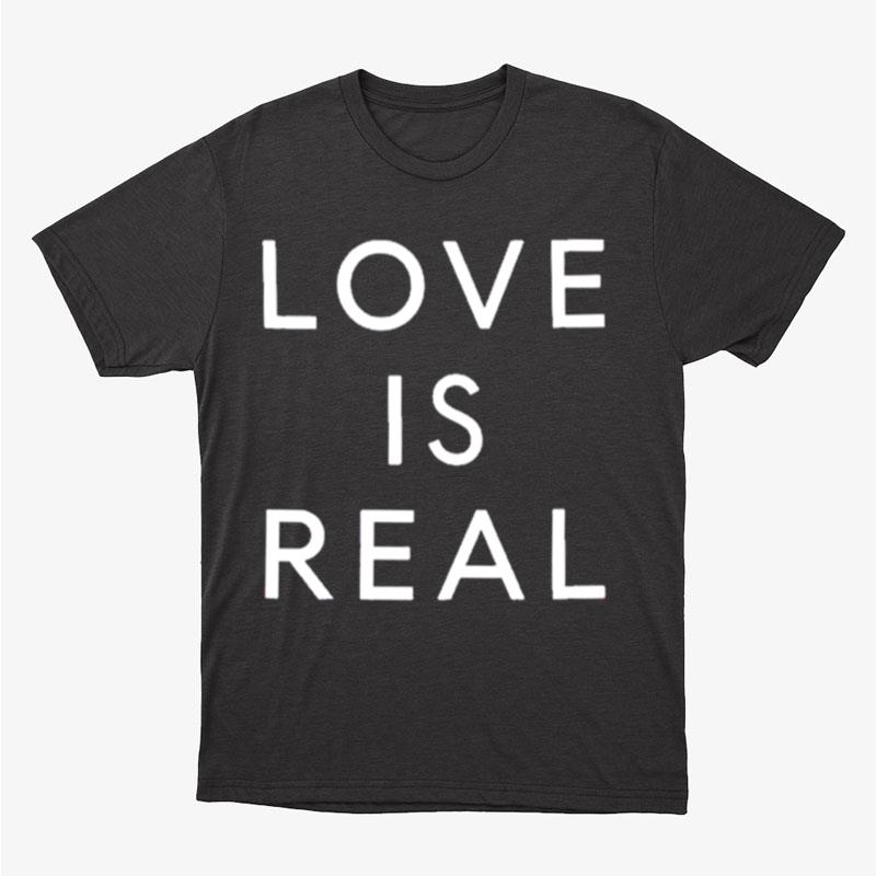 Max Chittister Love Is Real Unisex T-Shirt Hoodie Sweatshirt