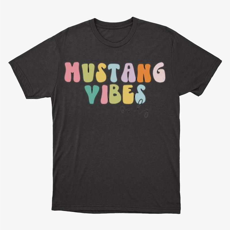 Mustang Vibes Only Unisex T-Shirt Hoodie Sweatshirt