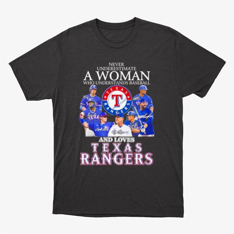 Never Underestimate A Woman Who Understands Baseball And Love Texas Rangers Signatures Unisex T-Shirt Hoodie Sweatshirt