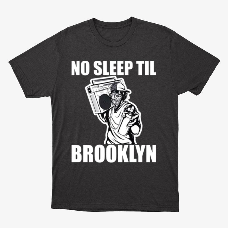 No Sleep Til Brooklyn Unisex T-Shirt Hoodie Sweatshirt
