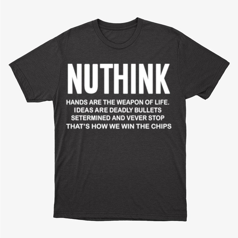 Nuthink Hands Are The Weapon Of Life Unisex T-Shirt Hoodie Sweatshirt