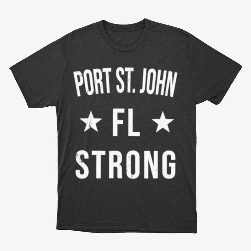 Port St John Florida Strong Unisex T-Shirt Hoodie Sweatshirt