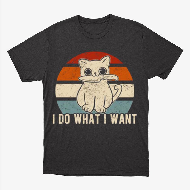 Retro I Do What I Want Killer Cat With Knife Unisex T-Shirt Hoodie Sweatshirt