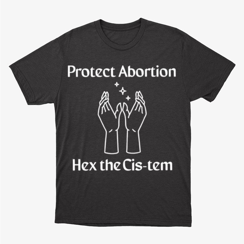 Rotect Abortion Hex The Cistem Unisex T-Shirt Hoodie Sweatshirt