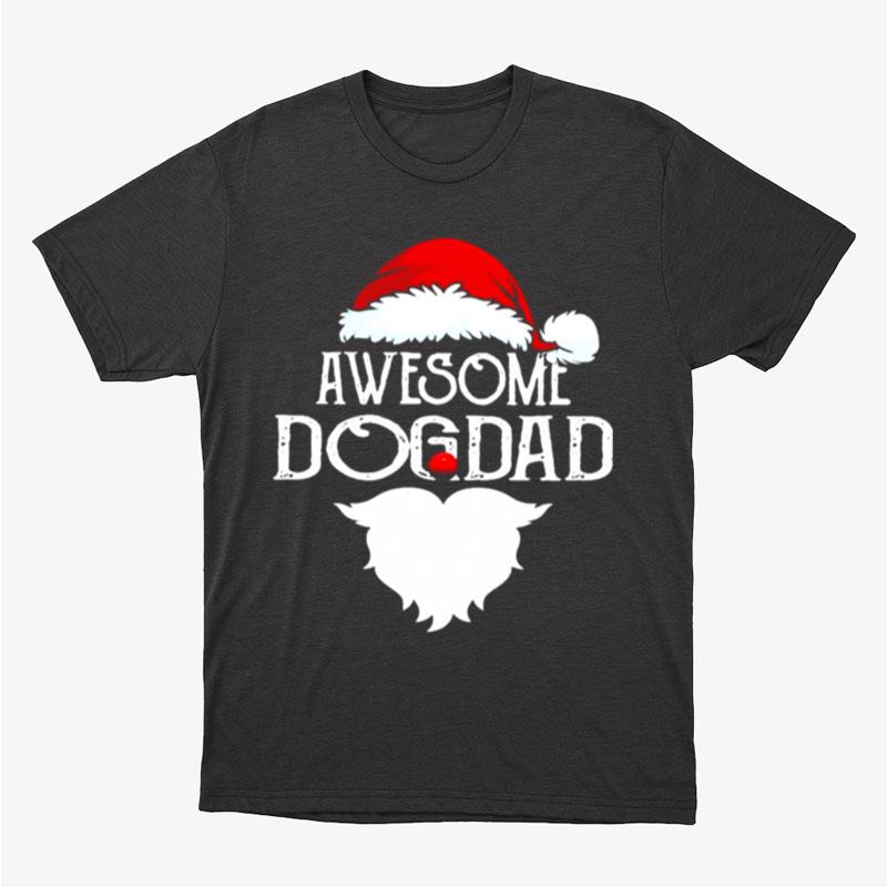 Santa Claus Awesome Dog Dad Merry Christmas Unisex T-Shirt Hoodie Sweatshirt