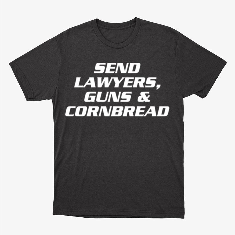 Send Lawyers Guns & Cornbread Unisex T-Shirt Hoodie Sweatshirt